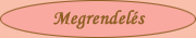 Megrendel&eacute;s
